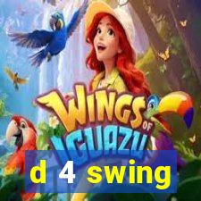 d 4 swing